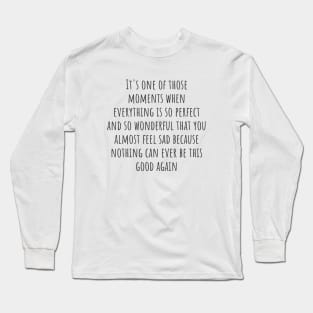 One of Those Moments Long Sleeve T-Shirt